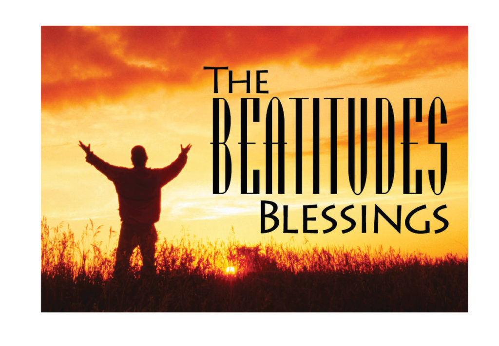 The Beatitudes help us prove that faith is evidence as well as subatance.