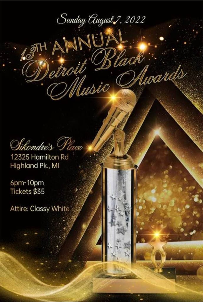 Make sure you get a ticket to the 2022 Detroit Black Music Awards.  Thia flyer gives detailed information.
