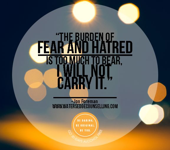 Fear is a burden to everyone who carries it around.  Rise above fear with Love.
